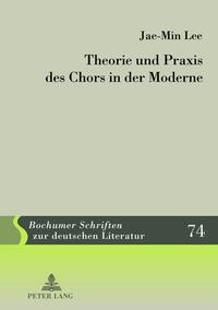 Theorie und Praxis des Chors in der Moderne