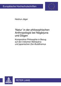 ‘Natur’ in der philosophischen Anthropologie bei N?g?rjuna und D?gen