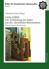 Am?n al-??l?: Die Verbindung des Islam mit der christlichen Reformation