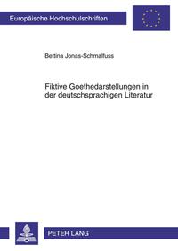 Fiktive Goethedarstellungen in der deutschsprachigen Literatur