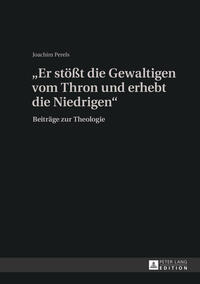 «Er stößt die Gewaltigen vom Thron und erhebt die Niedrigen»