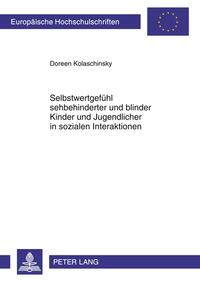 Selbstwertgefühl sehbehinderter und blinder Kinder und Jugendlicher in sozialen Interaktionen