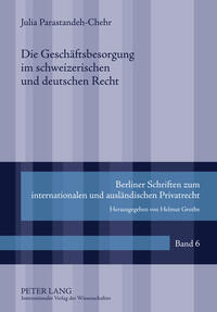 Die Geschäftsbesorgung im schweizerischen und deutschen Recht