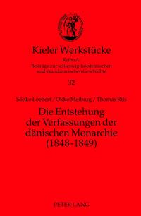 Die Entstehung der Verfassungen der dänischen Monarchie (1848-1849)