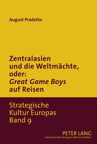 Zentralasien und die Weltmächte, oder: «Game Boys» auf Reisen