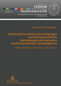 Gesellschaftsrechtliche Sitzverlegungen und haftungsrechtliche Begründungen internationaler insolvenzrechtlicher Zuständigkeiten