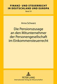 Die Pensionszusage an den Mitunternehmer der Personengesellschaft im Einkommensteuerrecht