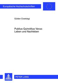 Publius Quinctilius Varus: Leben und Nachleben