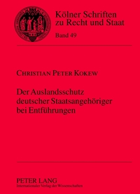 Der Auslandsschutz deutscher Staatsangehöriger bei Entführungen