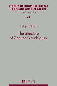 The Structure of Chaucer’s Ambiguity