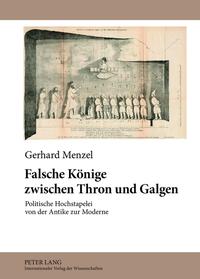 Falsche Könige zwischen Thron und Galgen