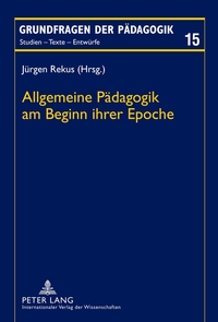 Allgemeine Pädagogik am Beginn ihrer Epoche