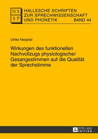 Wirkungen des funktionellen Nachvollzugs physiologischer Gesangsstimmen auf die Qualität der Sprechstimme