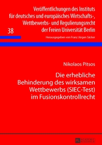 Die erhebliche Behinderung des wirksamen Wettbewerbs (SIEC-Test) im Fusionskontrollrecht