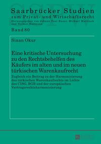 Eine kritische Untersuchung zu den Rechtsbehelfen des Käufers im alten und im neuen türkischen Warenkaufrecht