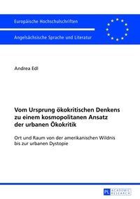 Vom Ursprung ökokritischen Denkens zu einem kosmopolitanen Ansatz der urbanen Ökokritik