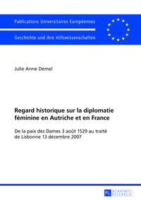 Regard historique sur la diplomatie féminine en Autriche et en France