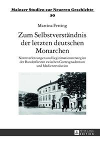 Zum Selbstverständnis der letzten deutschen Monarchen