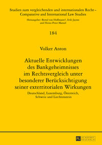 Aktuelle Entwicklungen des Bankgeheimnisses im Rechtsvergleich unter besonderer Berücksichtigung seiner exterritorialen Wirkungen