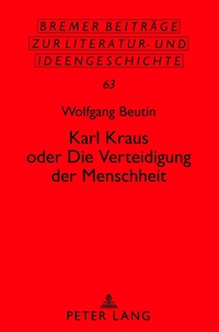 Karl Kraus oder «Die Verteidigung der Menschheit»