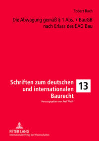 Die Abwägung gemäß § 1 Abs. 7 BauGB nach Erlass des EAG Bau