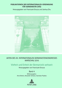 Akten des XII. Internationalen Germanistenkongresses Warschau 2010- Vielheit und Einheit der Germanistik weltweit