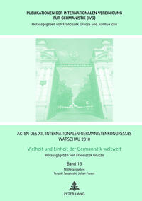 Akten des XII. Internationalen Germanistenkongresses Warschau 2010- Vielheit und Einheit der Germanistik weltweit