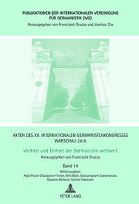 Akten des XII. Internationalen Germanistenkongresses Warschau 2010- Vielheit und Einheit der Germanistik weltweit