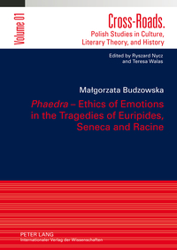 «Phaedra» – Ethics of Emotions in the Tragedies of Euripides, Seneca and Racine