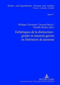 Esthétiques de la distinction : «gender» et mauvais genres en littérature de jeunesse