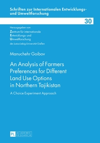 An Analysis of Farmers Preferences for Different Land Use Options in Northern Tajikistan