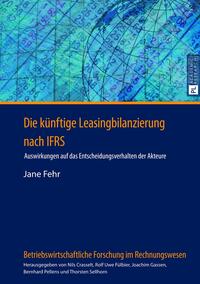 Die künftige Leasingbilanzierung nach IFRS