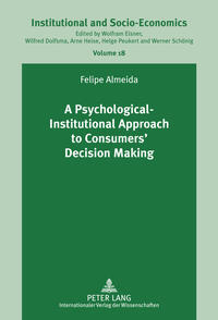 A Psychological-Institutional Approach to Consumers’ Decision Making