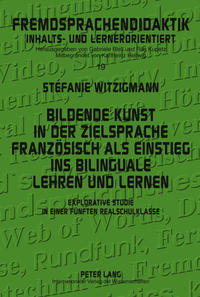 Bildende Kunst in der Zielsprache Französisch als Einstieg ins bilinguale Lehren und Lernen