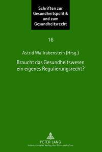 Braucht das Gesundheitswesen ein eigenes Regulierungsrecht?