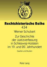 Zur Geschichte der Justizverfassung in Schleswig-Holstein im 19. und 20. Jahrhundert