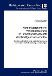 Kundenwertorientierte Vertriebssteuerung im Firmenkundengeschäft der Kreditgenossenschaften