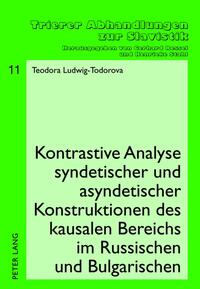 Kontrastive Analyse syndetischer und asyndetischer Konstruktionen des kausalen Bereichs im Russischen und Bulgarischen