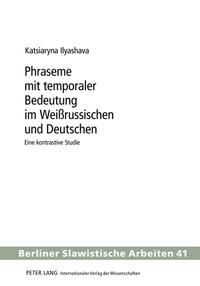 Phraseme mit temporaler Bedeutung im Weißrussischen und Deutschen