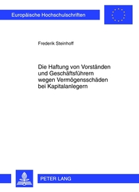 Die Haftung von Vorständen und Geschäftsführern wegen Vermögensschäden bei Kapitalanlegern