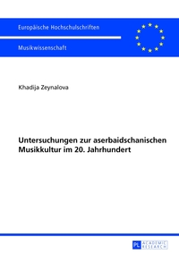 Untersuchungen zur aserbaidschanischen Musikkultur im 20. Jahrhundert