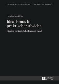 Idealismus in praktischer Absicht