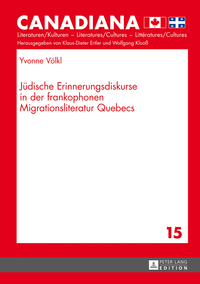 Jüdische Erinnerungsdiskurse in der frankophonen Migrationsliteratur Quebecs