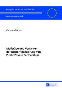 Maßstäbe und Verfahren der Nutzerfinanzierung von Public Private Partnerships