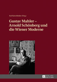 Gustav Mahler – Arnold Schönberg und die Wiener Moderne