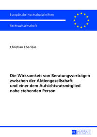 Die Wirksamkeit von Beratungsverträgen zwischen der Aktiengesellschaft und einer dem Aufsichtsratsmitglied nahe stehenden Person