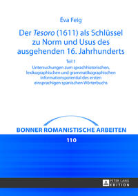 Der «Tesoro» (1611) als Schlüssel zu Norm und Usus des ausgehenden 16. Jahrhunderts