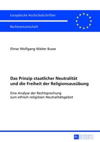 Das Prinzip staatlicher Neutralität und die Freiheit der Religionsausübung