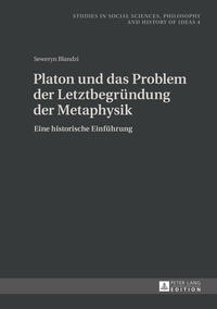 Platon und das Problem der Letztbegründung der Metaphysik