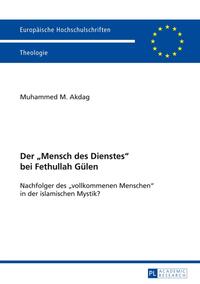 Der «Mensch des Dienstes» bei Fethullah Gülen